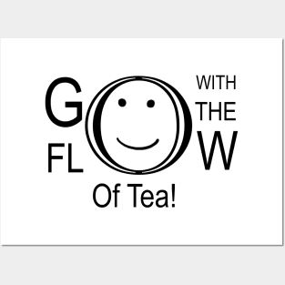 Go With The Flow Of Tea Posters and Art